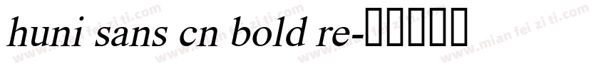 huni sans cn bold re字体转换